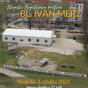 Blagoslov Bogoslužnog prostora "Bl. Ivan Merz" u Španskom